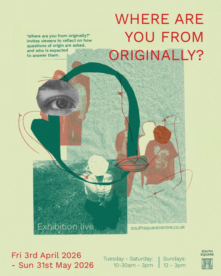 where are you from originally art exhibition poster, art exhibition in bradford, south square centre